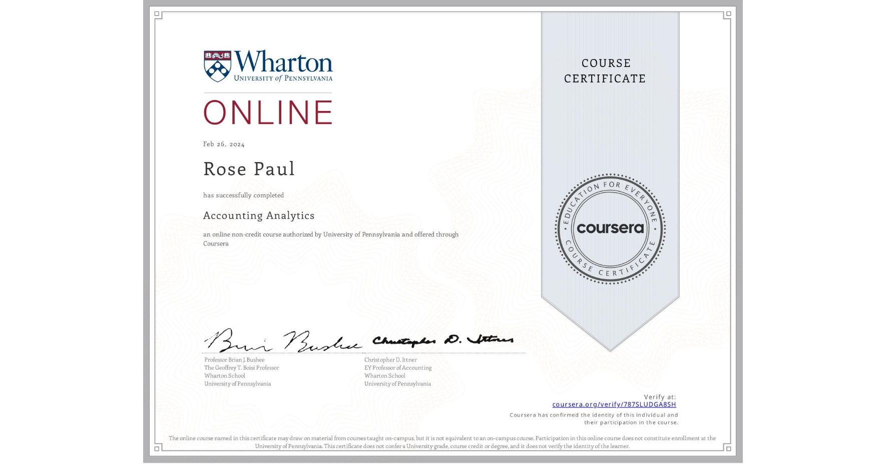 View certificate for Rose Paul, Accounting Analytics, an online non-credit course authorized by University of Pennsylvania and offered through Coursera