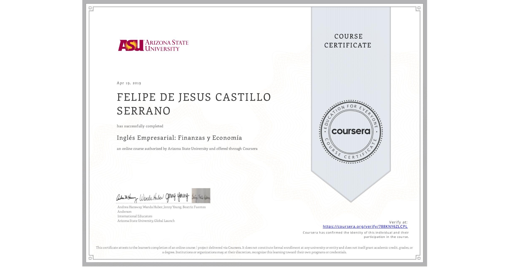 View certificate for FELIPE DE JESUS CASTILLO SERRANO, Inglés Empresarial: Finanzas y Economía, an online non-credit course authorized by Arizona State University and offered through Coursera