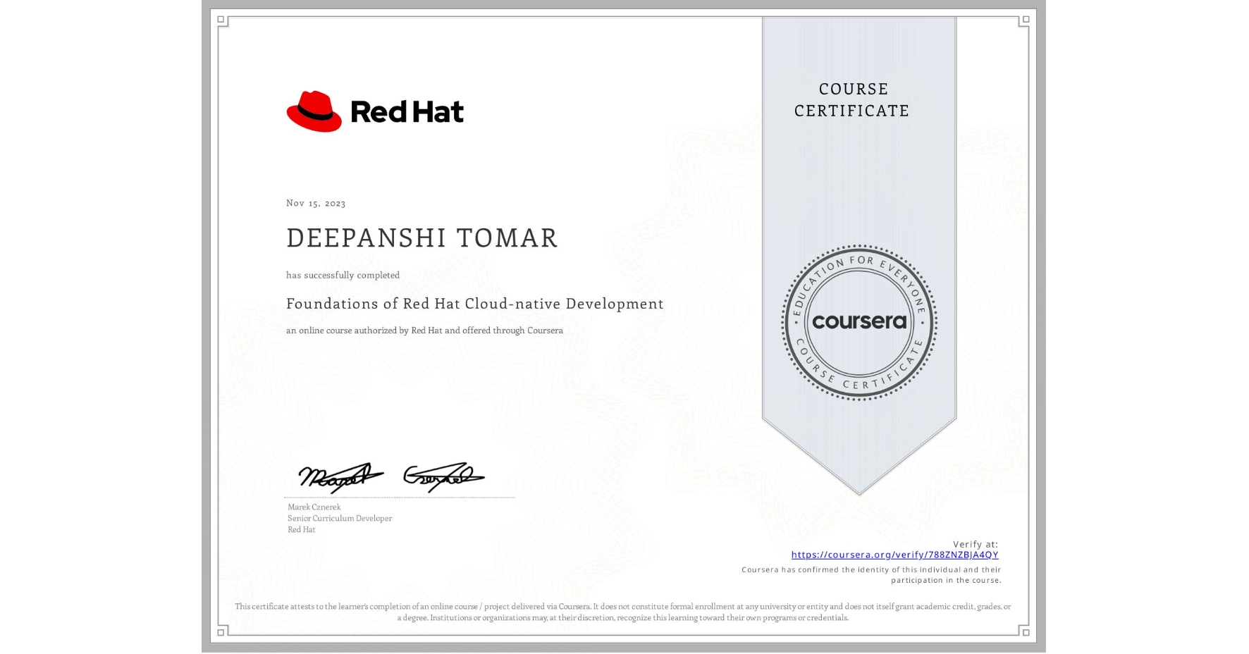 View certificate for DEEPANSHI TOMAR, Foundations of Red Hat Cloud-native Development, an online non-credit course authorized by Red Hat and offered through Coursera