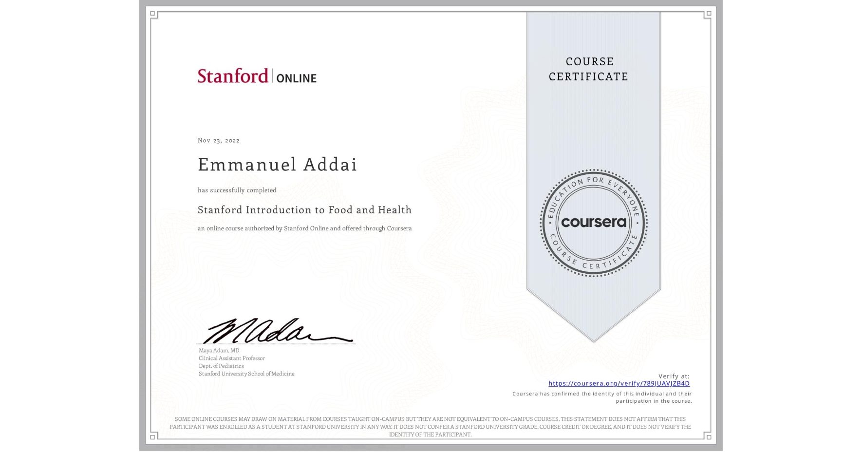 View certificate for Emmanuel Addai, Stanford Introduction to Food and Health, an online non-credit course authorized by Stanford Online and offered through Coursera