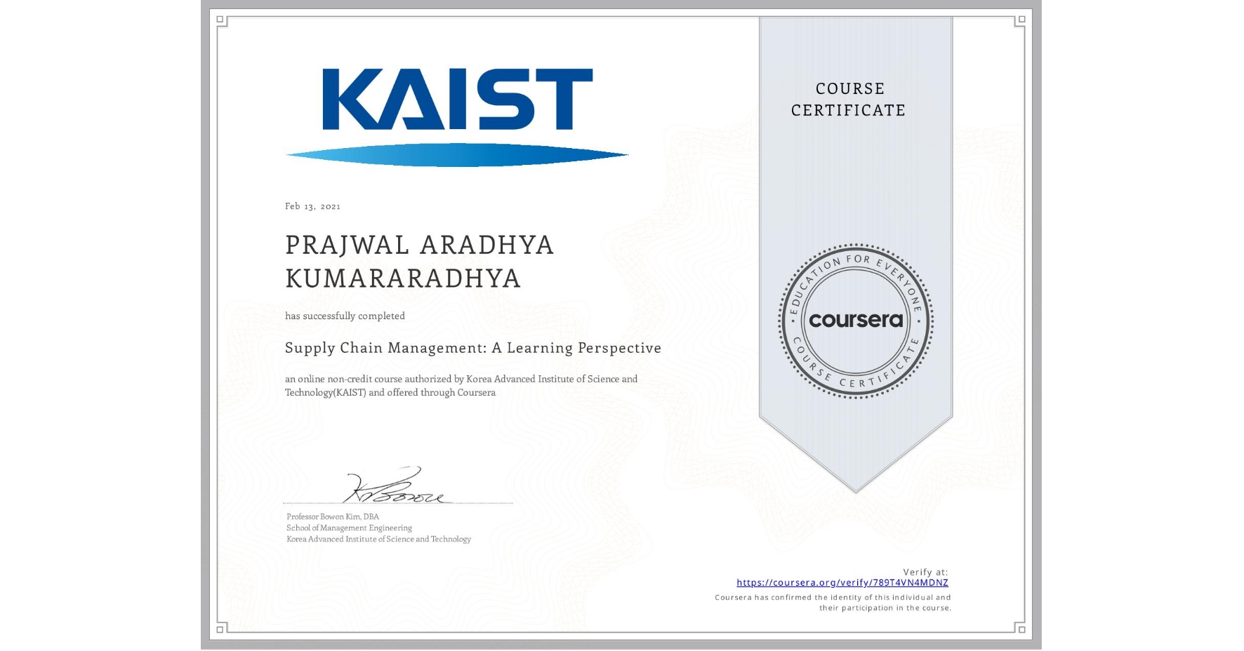 View certificate for PRAJWAL ARADHYA KUMARARADHYA, Supply Chain Management: A Learning Perspective , an online non-credit course authorized by Korea Advanced Institute of Science and Technology(KAIST) and offered through Coursera