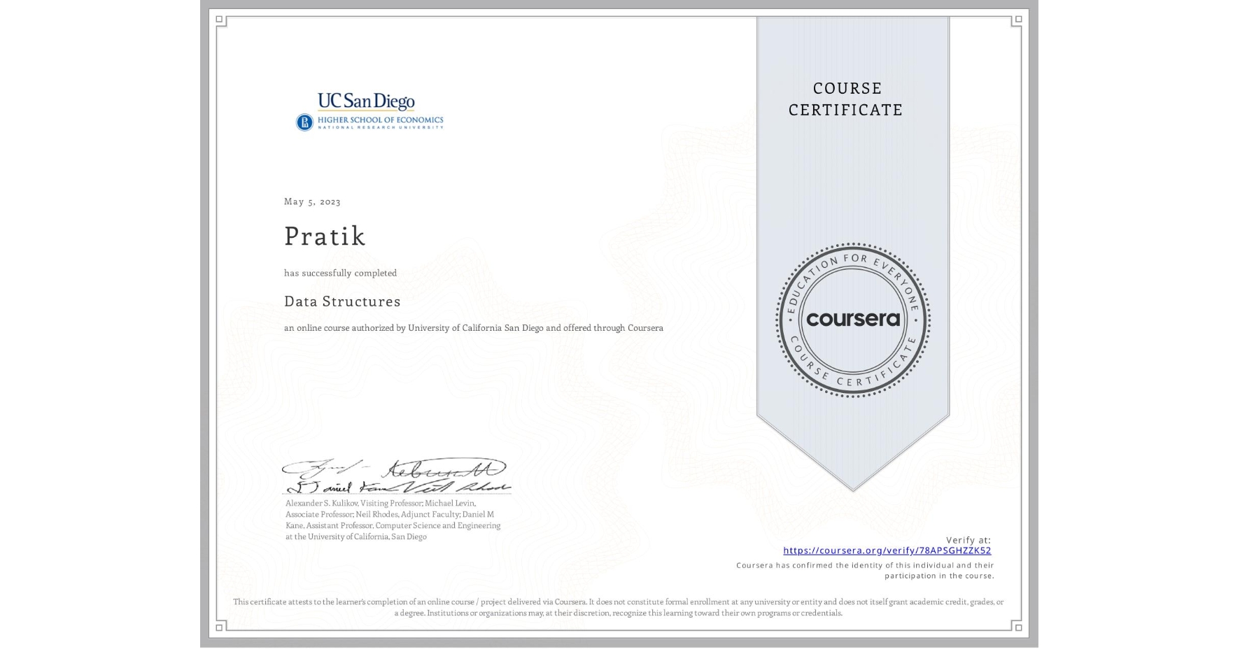 View certificate for Pratik , Data Structures, an online non-credit course authorized by University of California San Diego and offered through Coursera