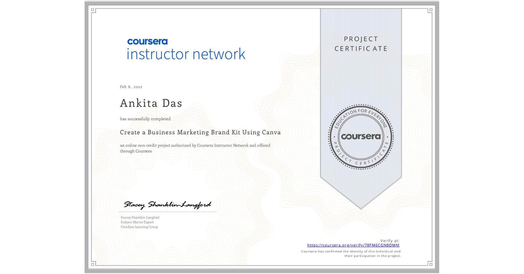 View certificate for Ankita Das, Create a Business Marketing Brand Kit Using Canva, an online non-credit course authorized by Coursera and offered through Coursera