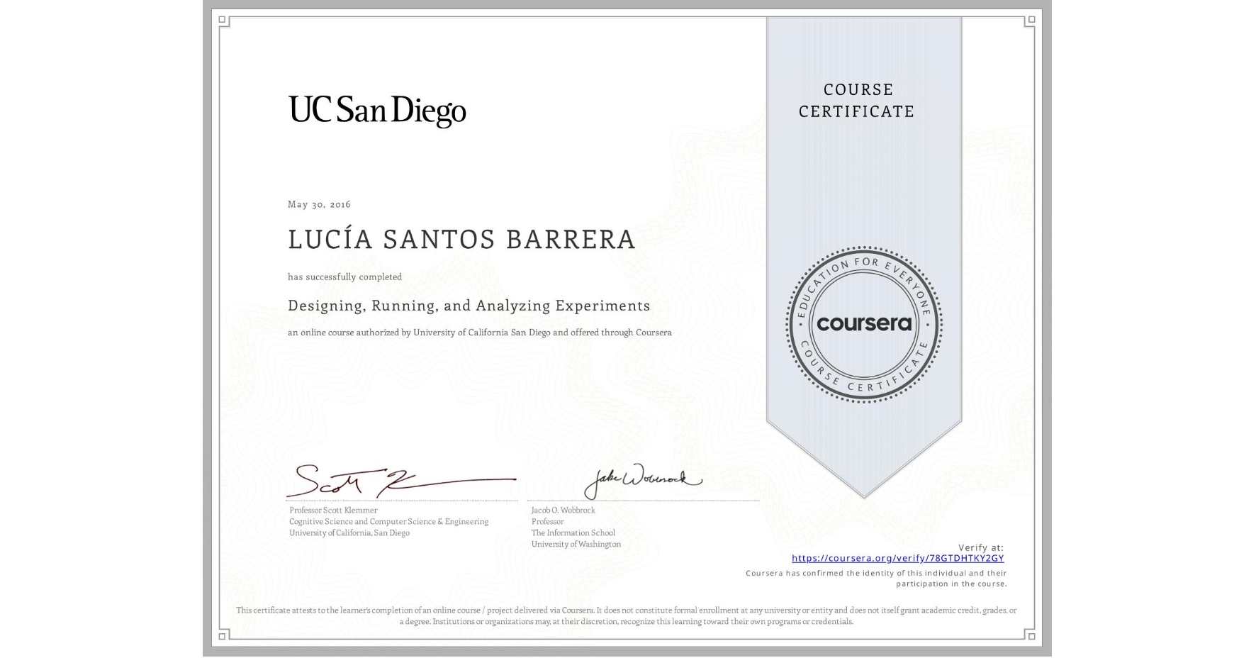 View certificate for LUCÍA SANTOS BARRERA, Designing, Running, and Analyzing Experiments, an online non-credit course authorized by University of California San Diego and offered through Coursera