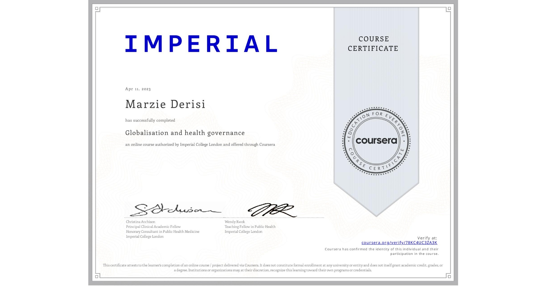 View certificate for Marzie Derisi, Globalisation and health governance, an online non-credit course authorized by Imperial College London and offered through Coursera