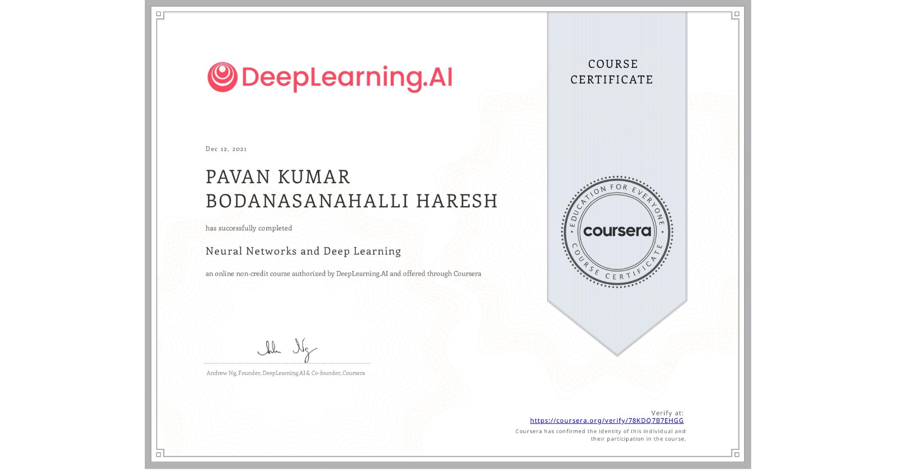View certificate for PAVAN KUMAR  BODANASANAHALLI HARESH, Neural Networks and Deep Learning, an online non-credit course authorized by DeepLearning.AI and offered through Coursera