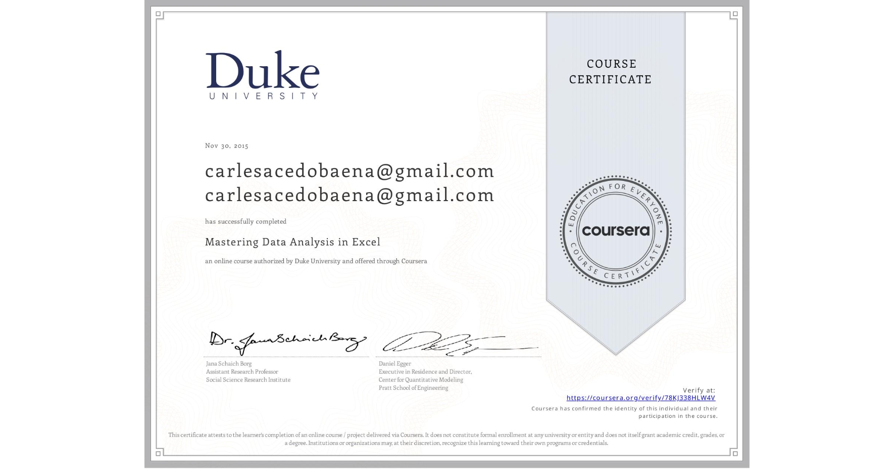View certificate for carlesacedobaena@gmail.com carlesacedobaena@gmail.com, Mastering Data Analysis in Excel, an online non-credit course authorized by Duke University and offered through Coursera