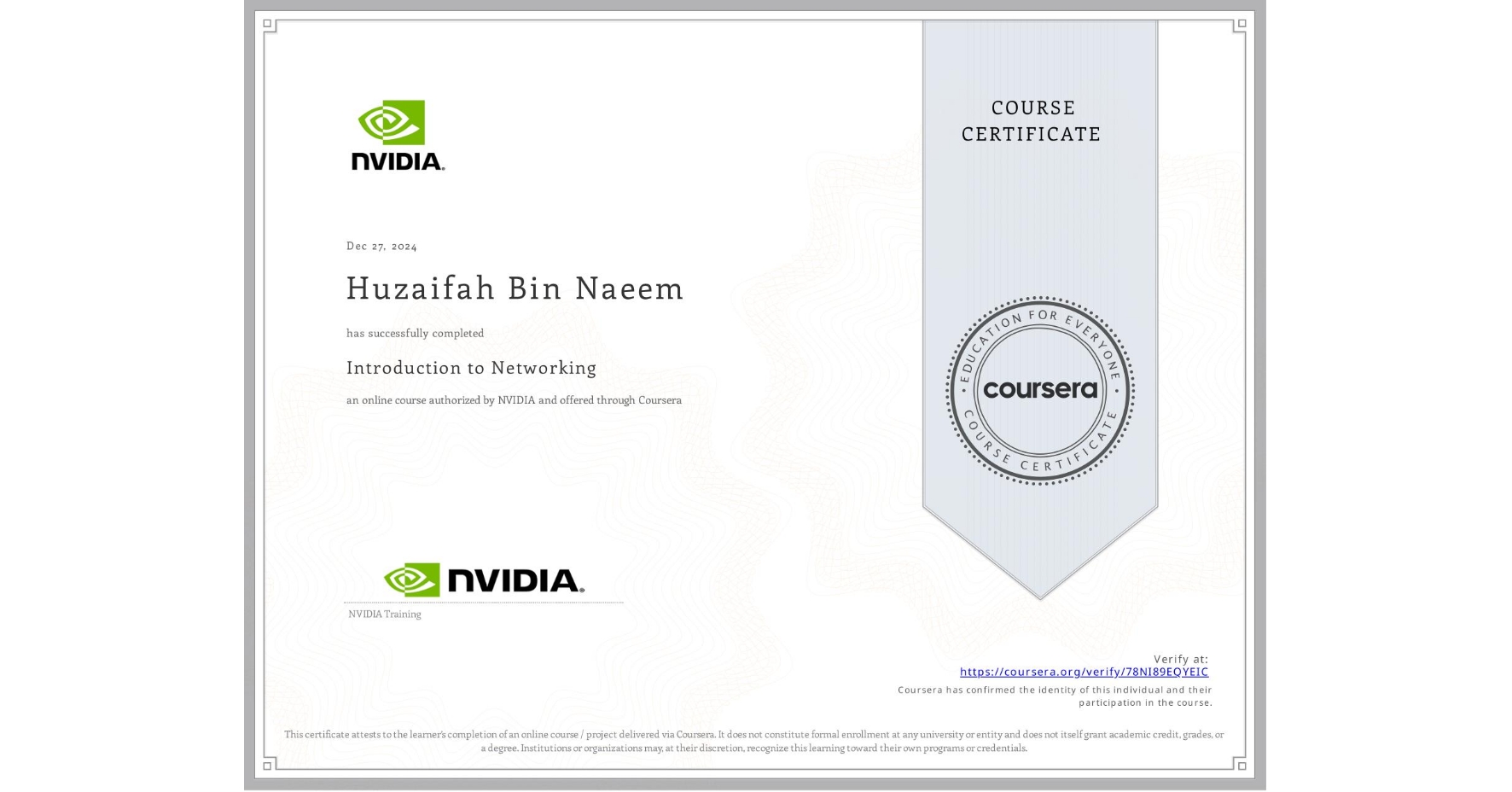 View certificate for Huzaifah Bin Naeem , Introduction to Networking, an online non-credit course authorized by NVIDIA and offered through Coursera