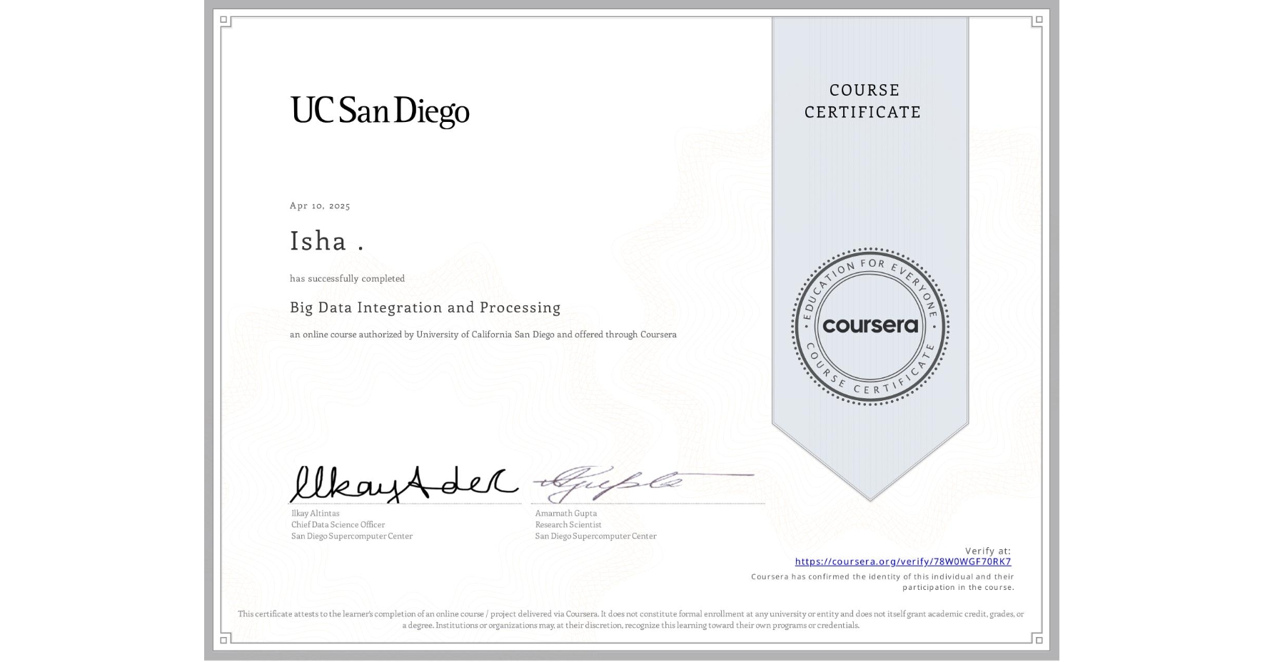 View certificate for Isha ., Big Data Integration and Processing, an online non-credit course authorized by University of California San Diego and offered through Coursera