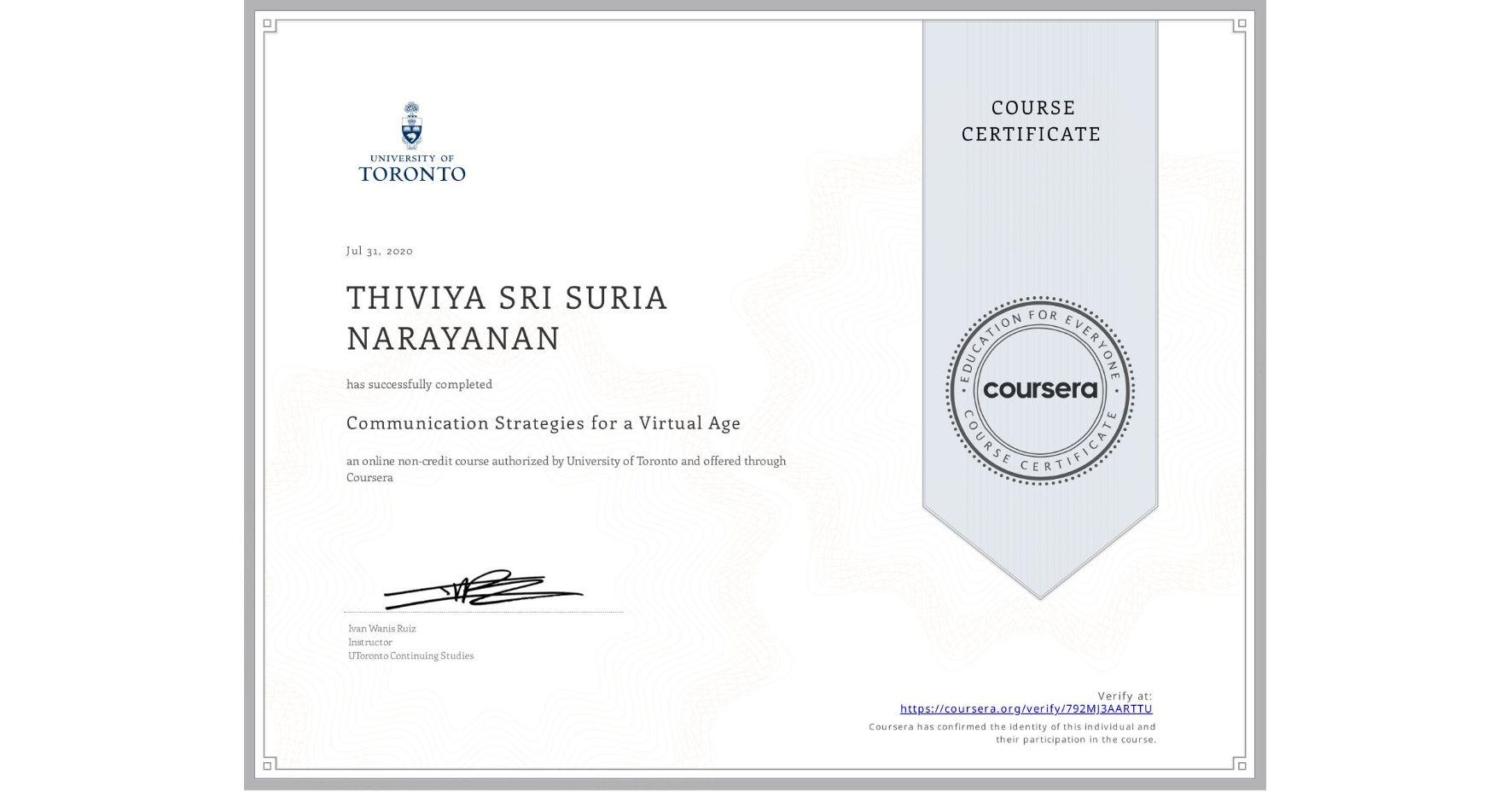 View certificate for THIVIYA SRI  SURIA NARAYANAN, Communication Strategies for a Virtual Age, an online non-credit course authorized by University of Toronto and offered through Coursera