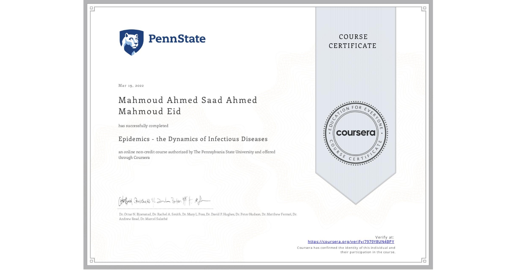 View certificate for Mahmoud Ahmed Saad Ahmed Mahmoud Eid    , Epidemics - the Dynamics of Infectious Diseases, an online non-credit course authorized by The Pennsylvania State University and offered through Coursera