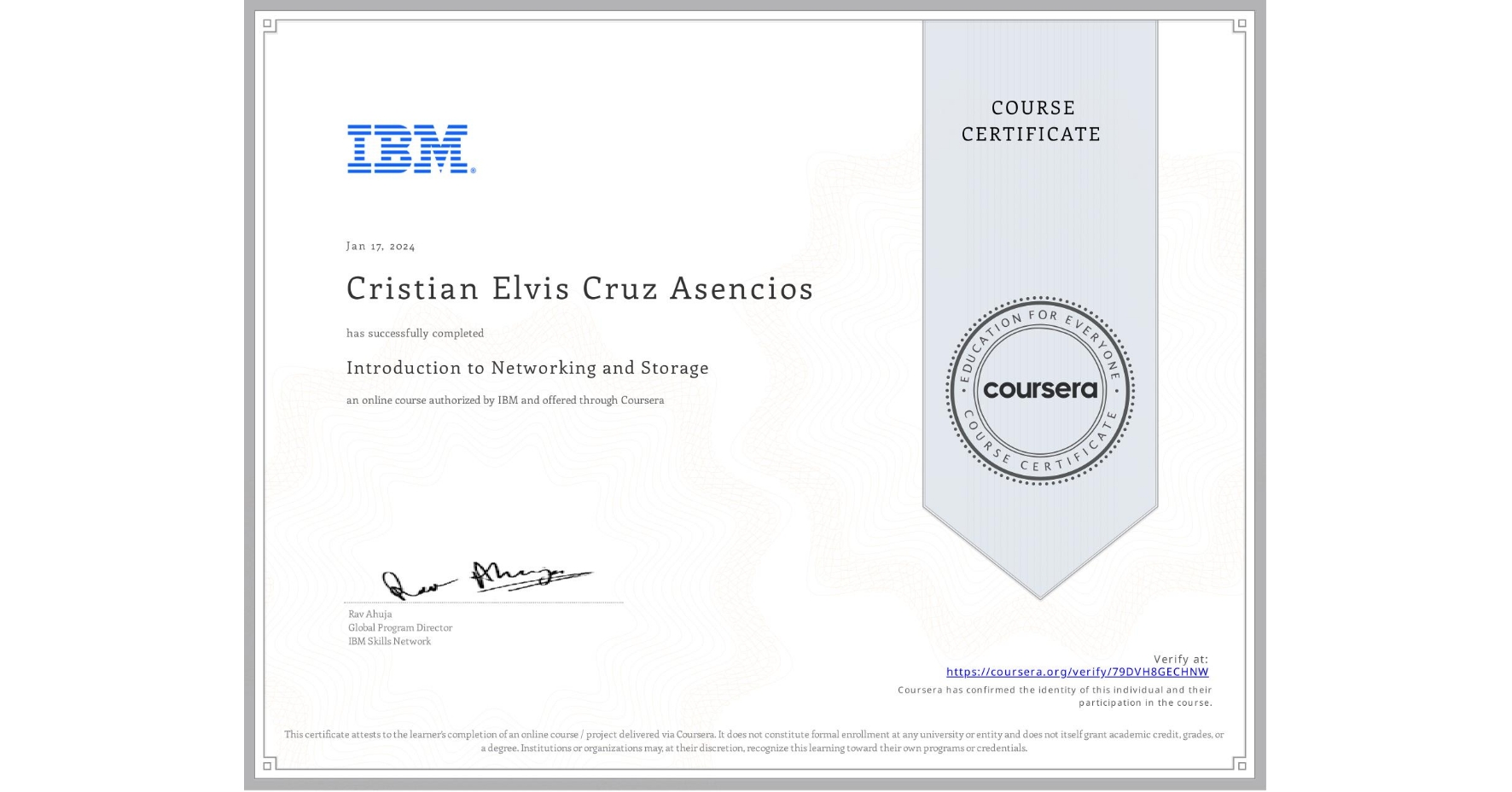 View certificate for Cristian Elvis Cruz Asencios, Introduction to Networking and Storage, an online non-credit course authorized by IBM and offered through Coursera