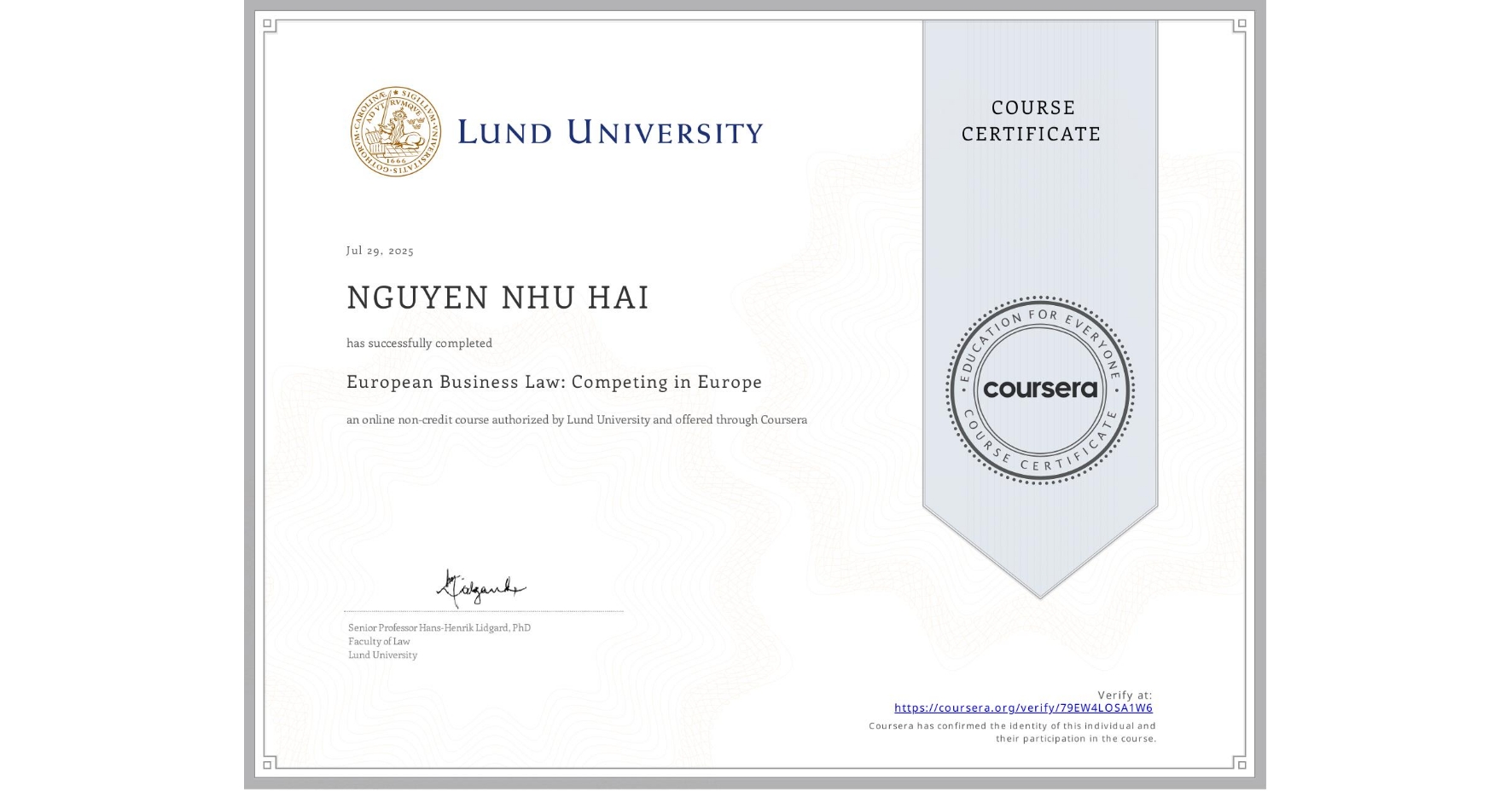 View certificate for NGUYEN NHU HAI, European Business Law: Competing in Europe, an online non-credit course authorized by Lund University and offered through Coursera