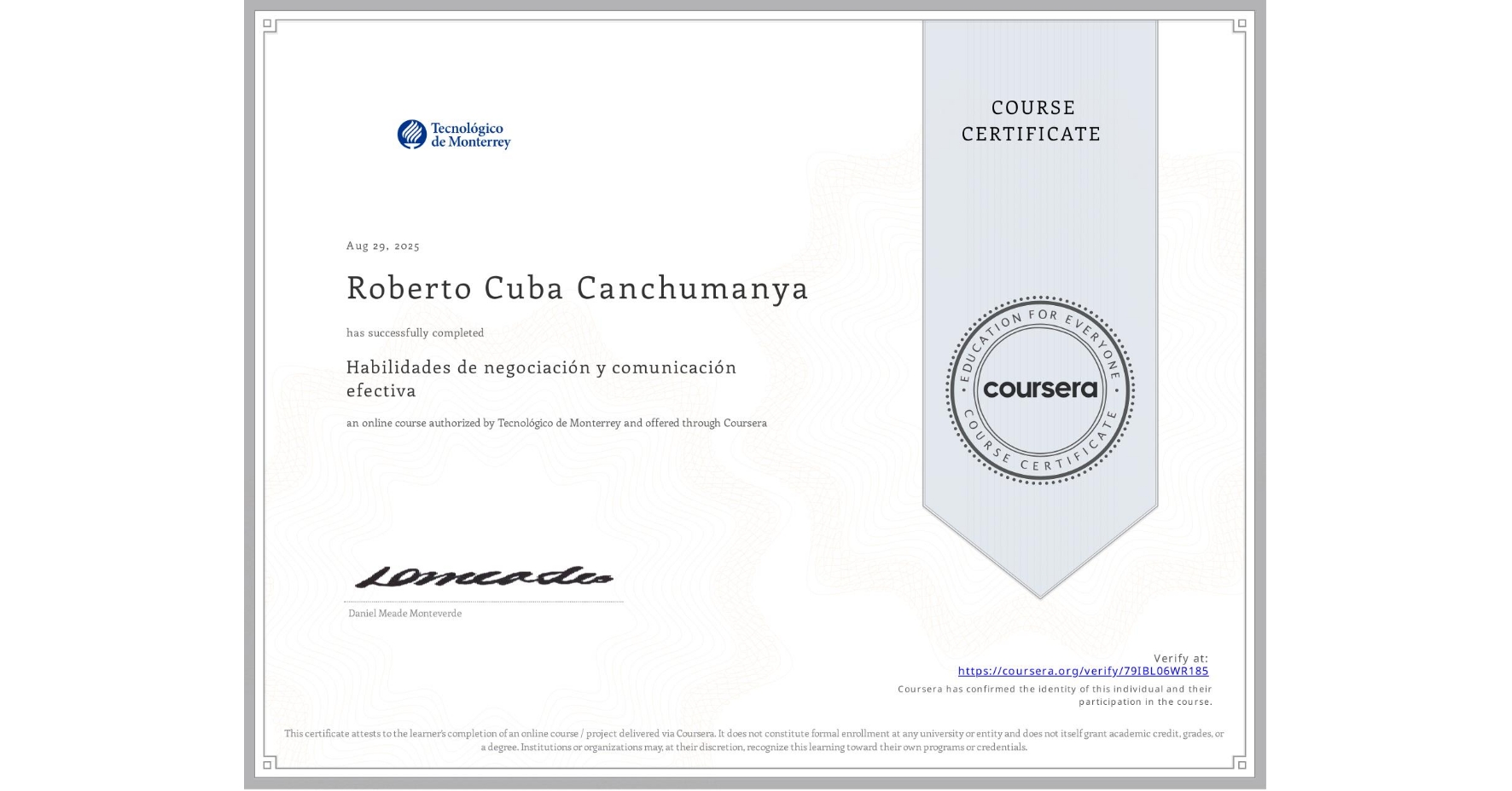 View certificate for Roberto Cuba Canchumanya, Habilidades de negociación y comunicación efectiva, an online non-credit course authorized by Tecnológico de Monterrey and offered through Coursera