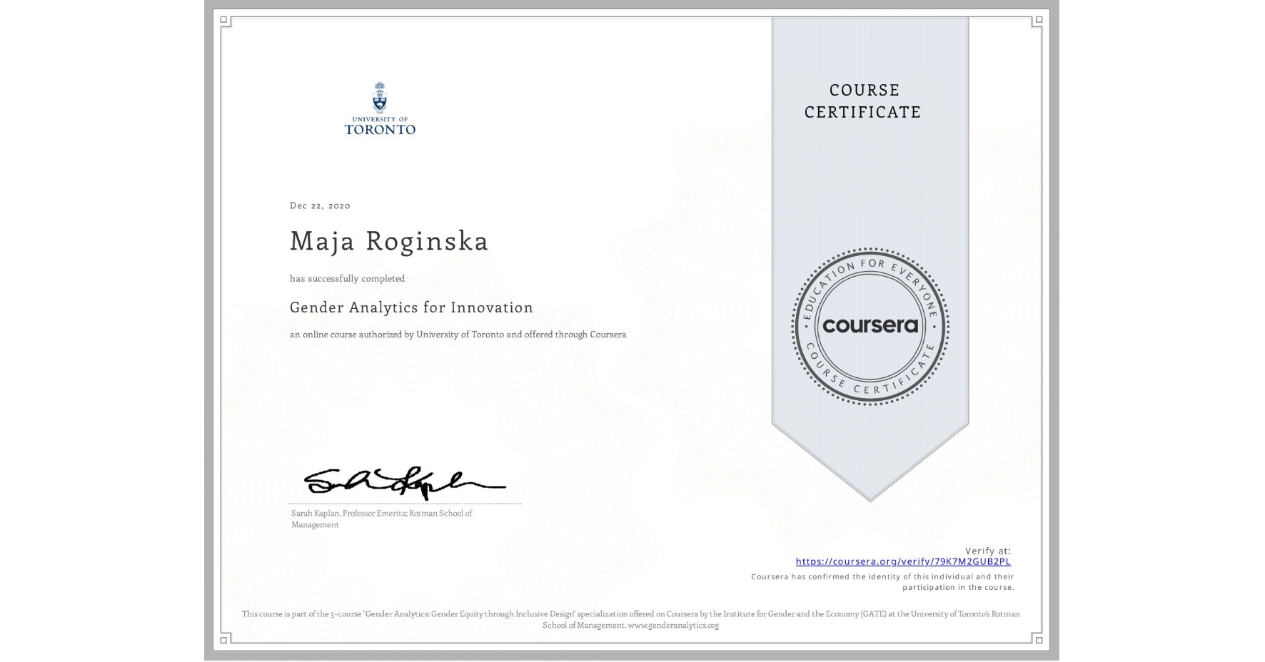 View certificate for Maja Roginska, Gender Analytics for Innovation, an online non-credit course authorized by University of Toronto and offered through Coursera