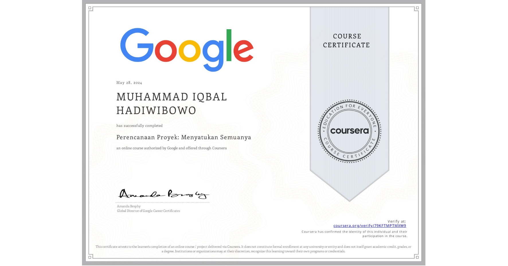 View certificate for MUHAMMAD IQBAL HADIWIBOWO, Perencanaan Proyek: Menyatukan Semuanya, an online non-credit course authorized by Google and offered through Coursera