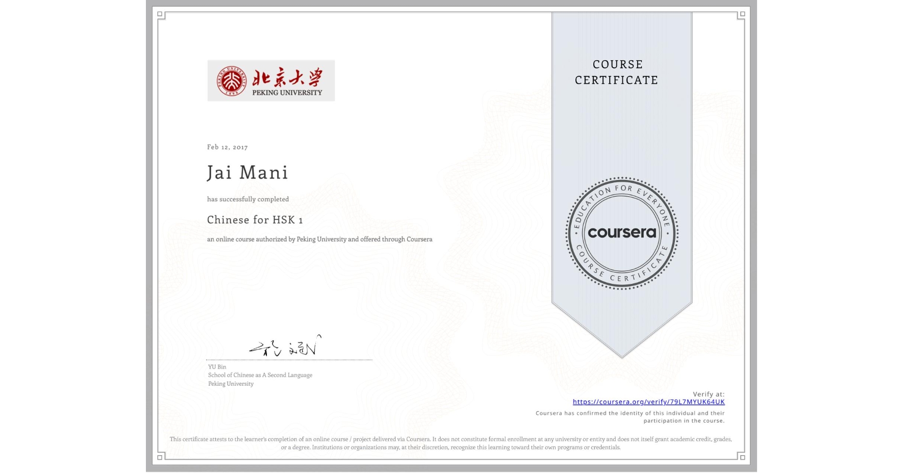 View certificate for Jai Mani, Chinese for HSK 1, an online non-credit course authorized by Peking University and offered through Coursera
