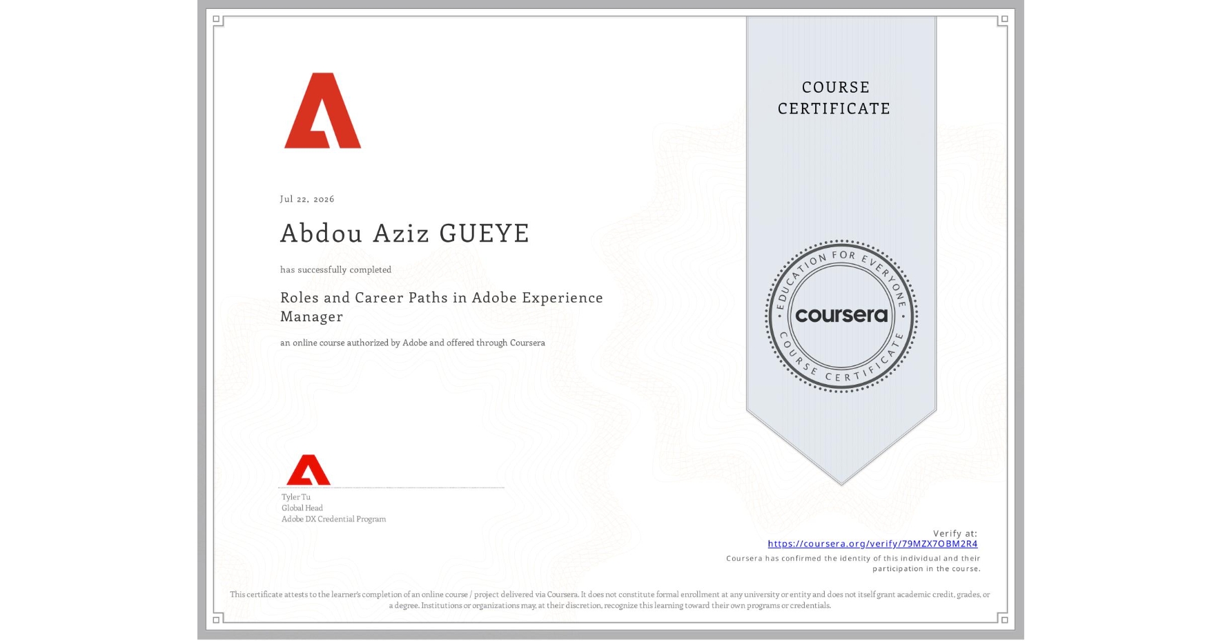 View certificate for Abdou Aziz GUEYE, Roles and Career Paths in Adobe Experience Manager, an online non-credit course authorized by Adobe and offered through Coursera