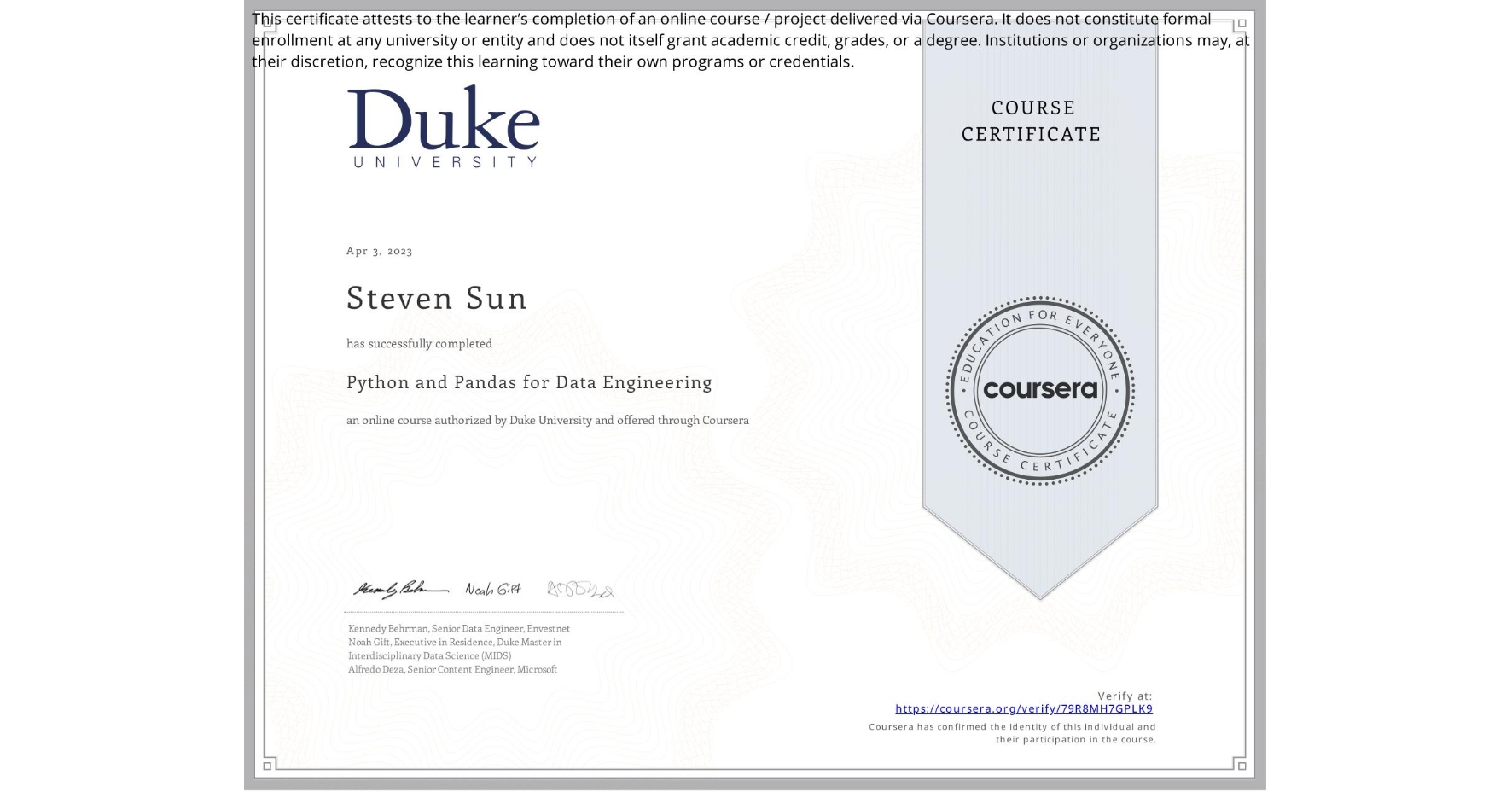 View certificate for Steven Sun, Python and Pandas for Data Engineering, an online non-credit course authorized by Duke University and offered through Coursera
