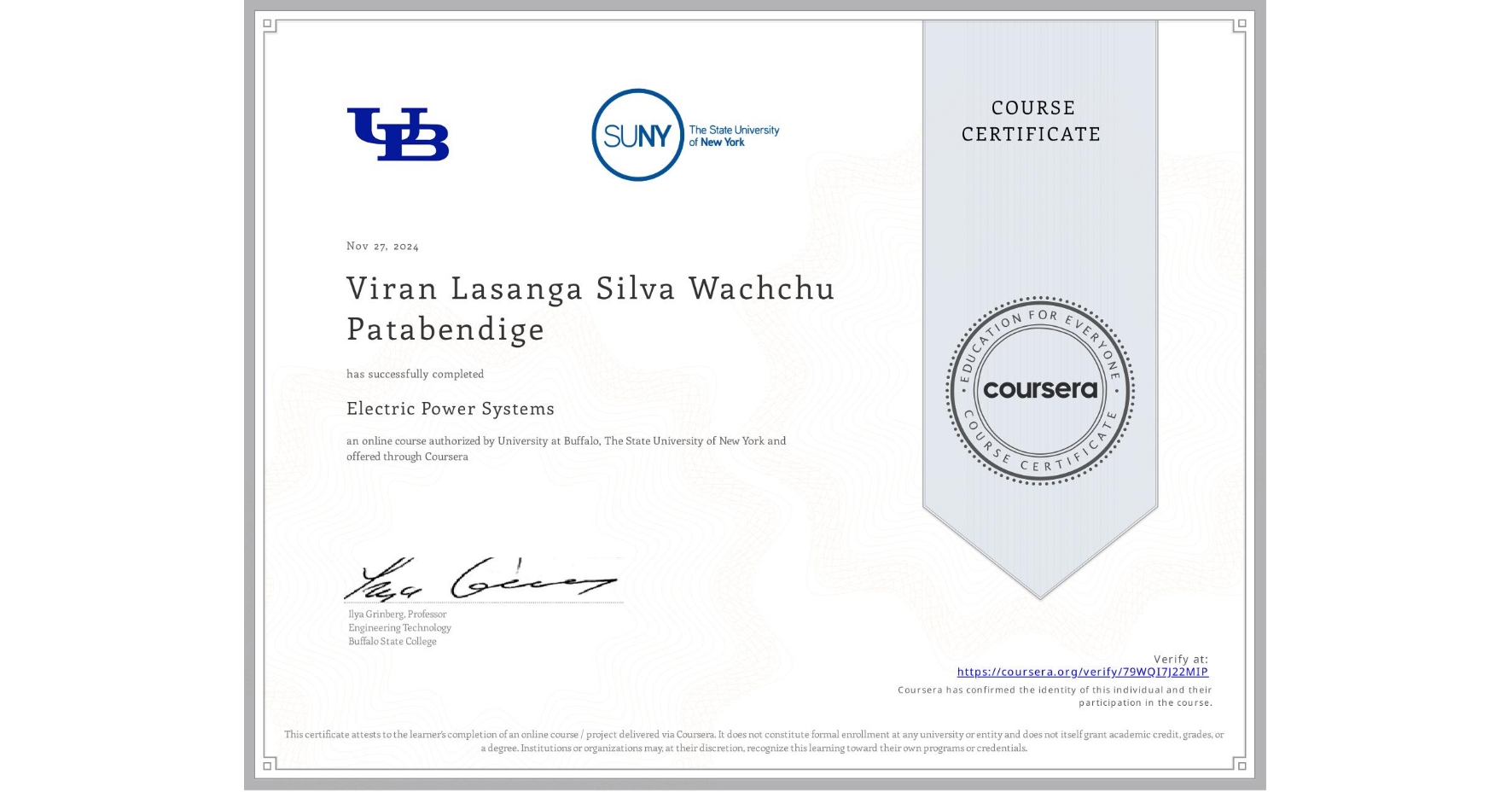 View certificate for Viran Lasanga Silva Wachchu Patabendige, Electric Power Systems, an online non-credit course authorized by University at Buffalo & The State University of New York and offered through Coursera