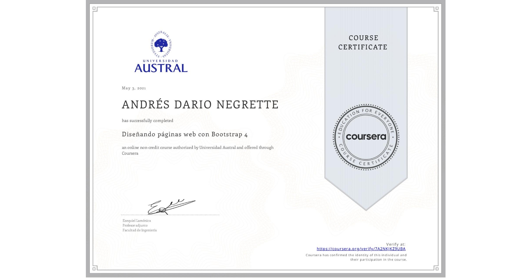View certificate for ANDRÉS DARIO NEGRETTE, Diseñando páginas web con Bootstrap 4, an online non-credit course authorized by Universidad Austral and offered through Coursera