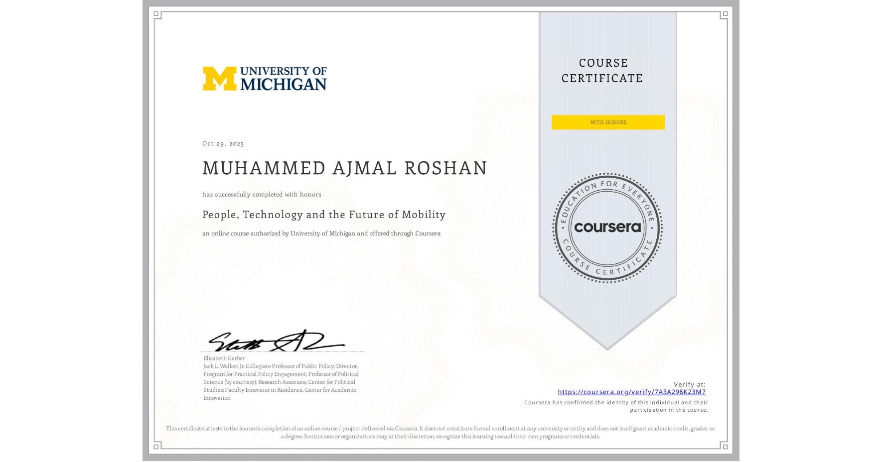 View certificate for MUHAMMED AJMAL ROSHAN, People, Technology and the Future of Mobility , an online non-credit course authorized by University of Michigan and offered through Coursera