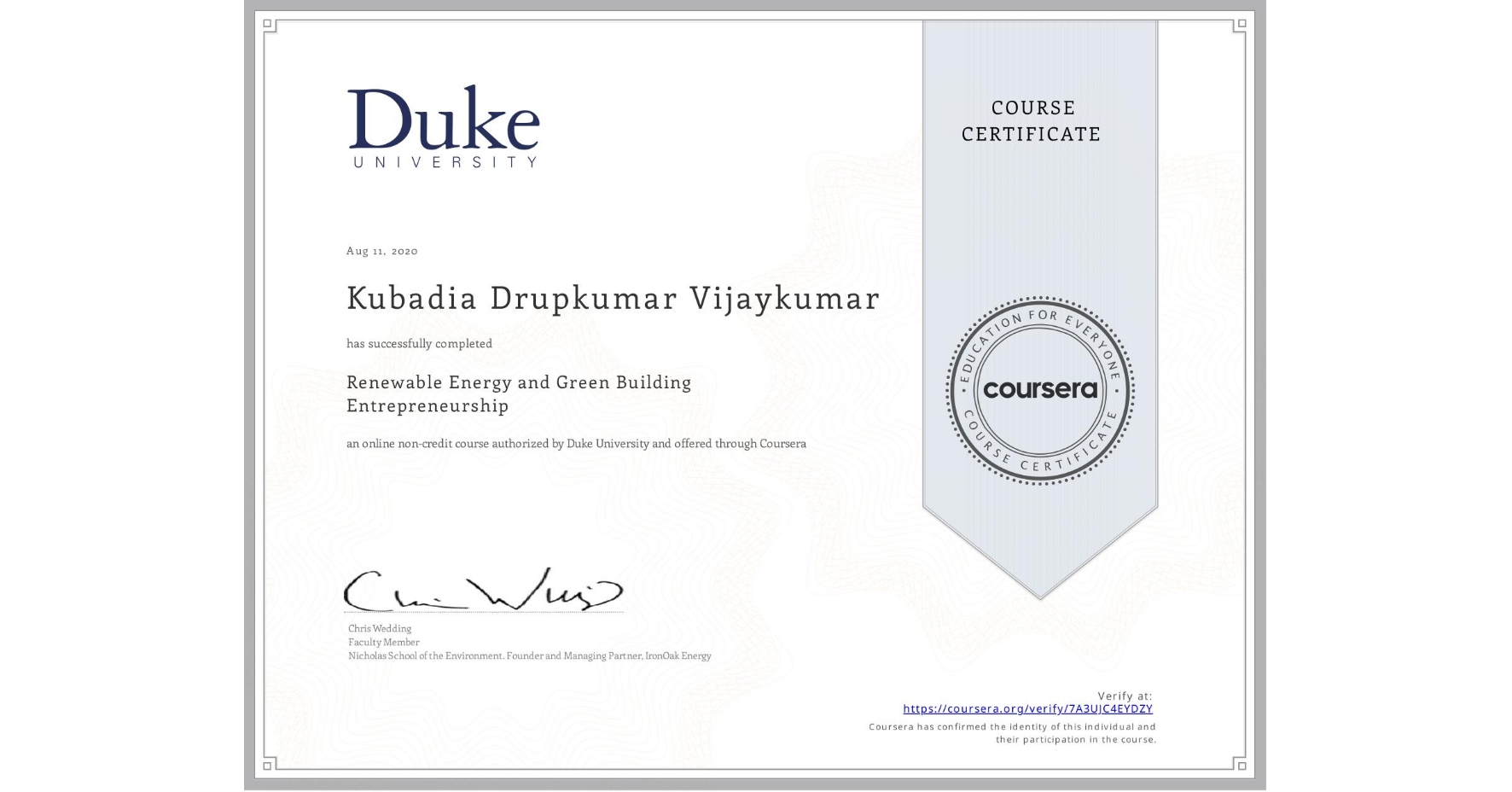 View certificate for Kubadia Drupkumar Vijaykumar, Renewable Energy and Green Building Entrepreneurship, an online non-credit course authorized by Duke University and offered through Coursera