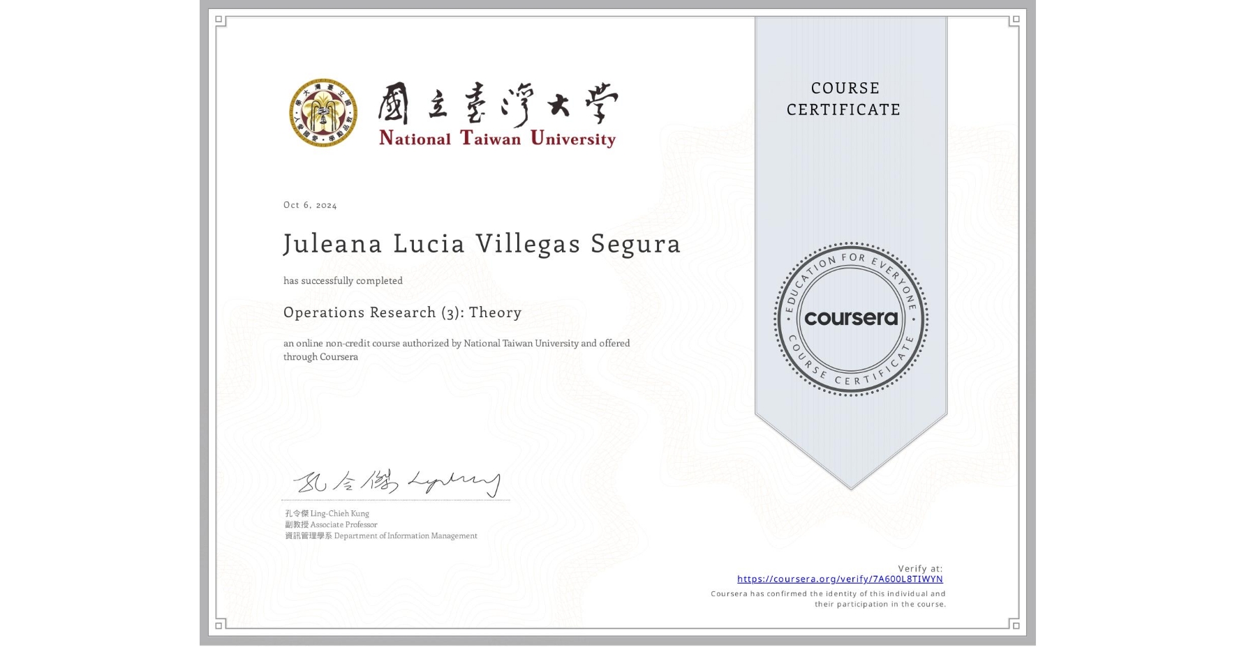 View certificate for Juleana Lucia Villegas Segura, Operations Research (3): Theory, an online non-credit course authorized by National Taiwan University and offered through Coursera