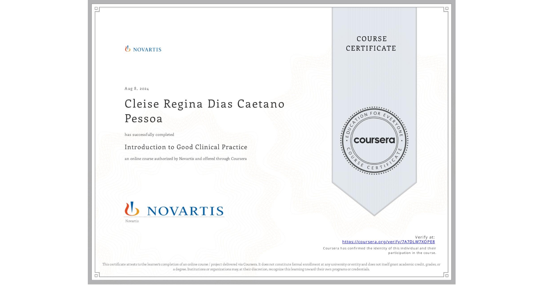 View certificate for Cleise Regina Dias Caetano Pessoa, Introduction to Good Clinical Practice, an online non-credit course authorized by Novartis and offered through Coursera