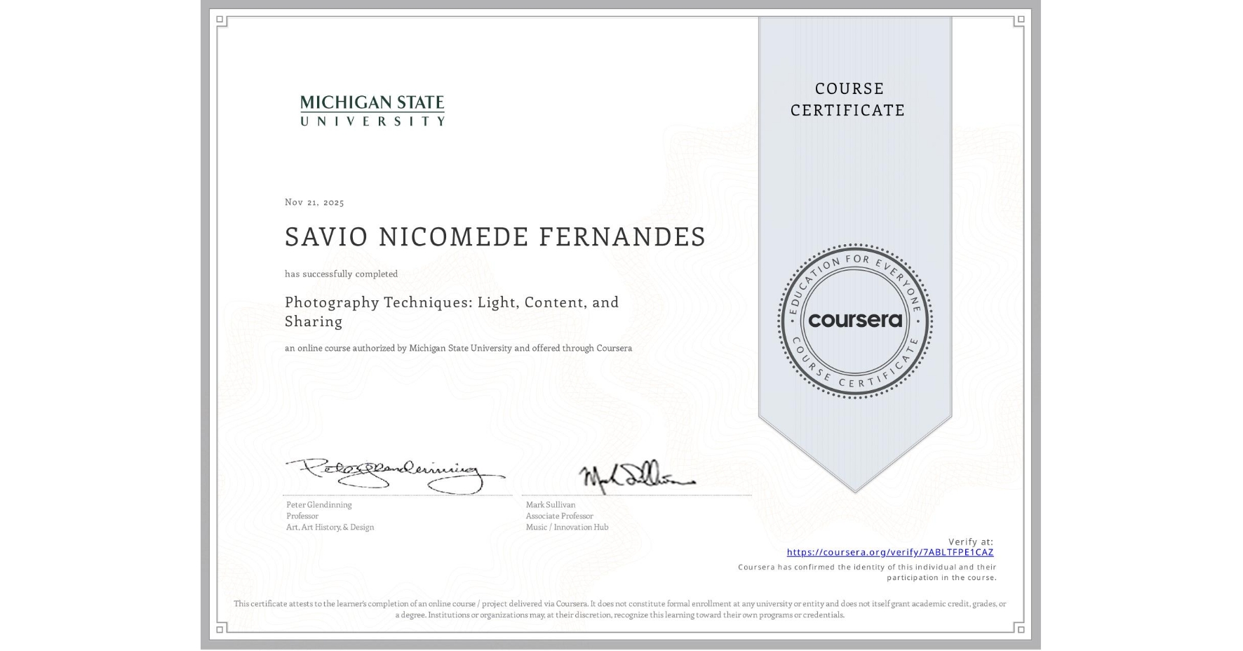 View certificate for SAVIO NICOMEDE FERNANDES, Photography Techniques: Light, Content, and Sharing, an online non-credit course authorized by Michigan State University and offered through Coursera