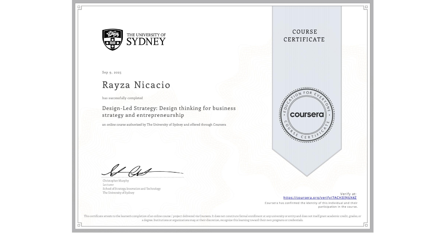View certificate for Rayza Nicacio, Design-Led Strategy: Design thinking for business strategy and entrepreneurship, an online non-credit course authorized by The University of Sydney and offered through Coursera