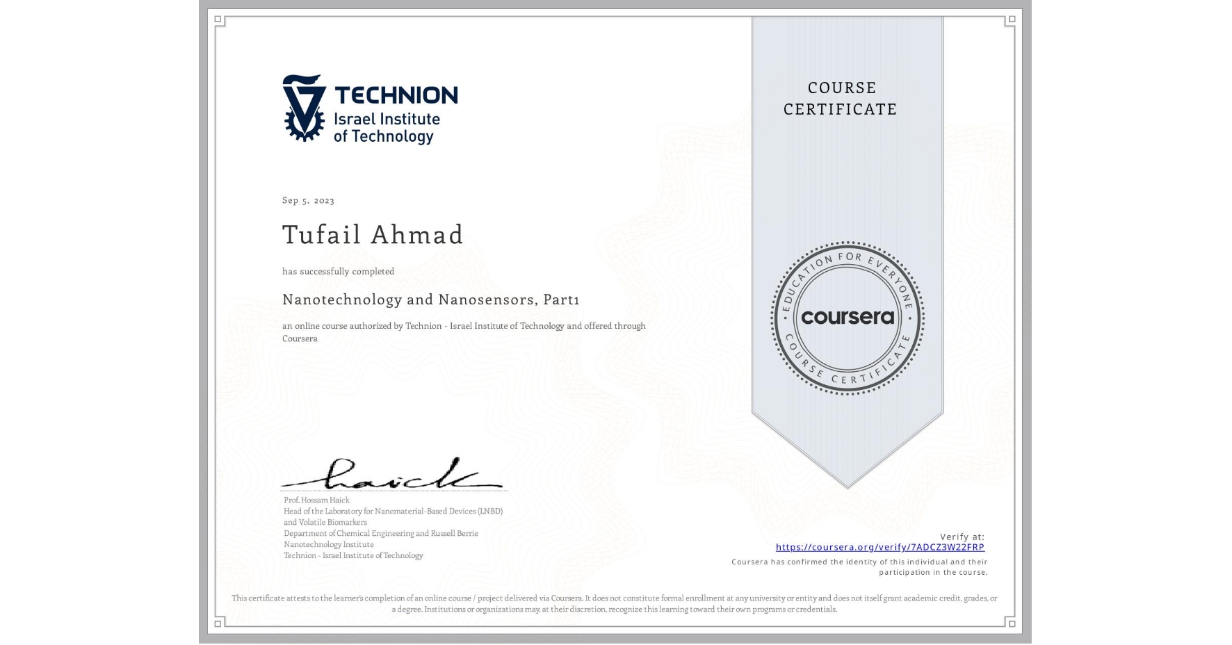 View certificate for Tufail Ahmad, Nanotechnology and Nanosensors, Part1, an online non-credit course authorized by Technion - Israel Institute of Technology and offered through Coursera