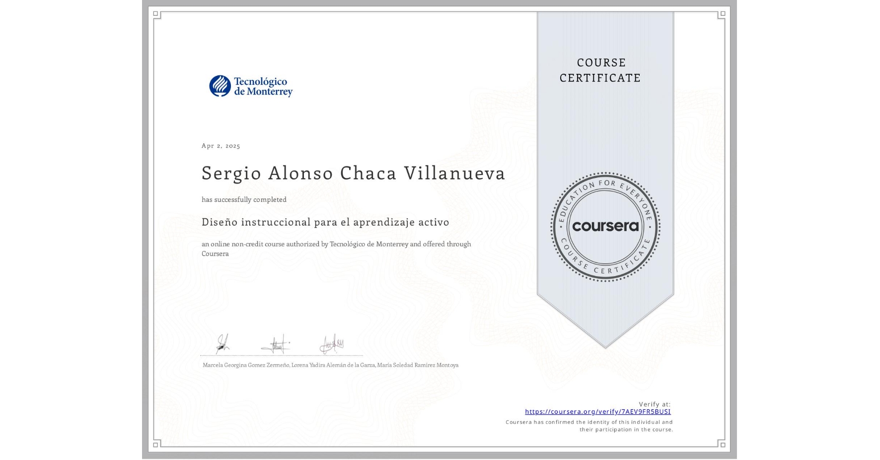 View certificate for Sergio Alonso Chaca Villanueva, Diseño instruccional para el aprendizaje activo , an online non-credit course authorized by Tecnológico de Monterrey and offered through Coursera