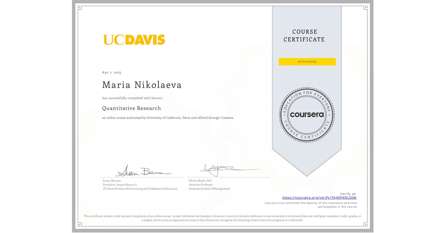 View certificate for Maria Nikolaeva, Quantitative Research, an online non-credit course authorized by University of California, Davis and offered through Coursera