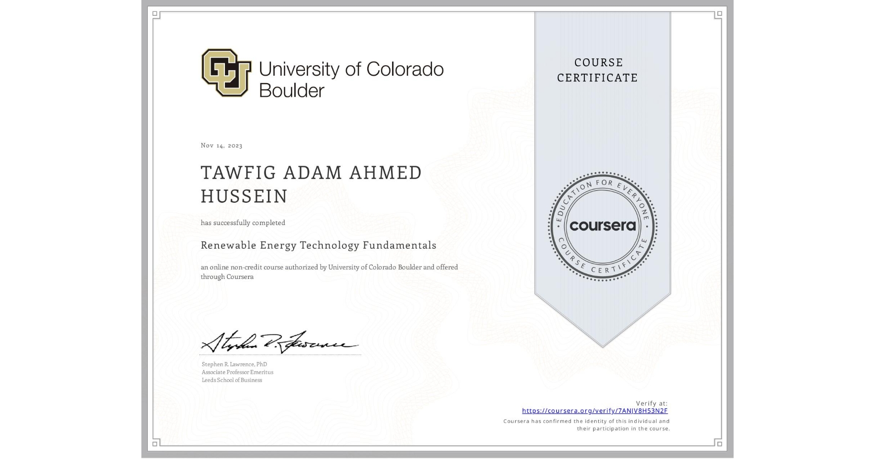 View certificate for TAWFIG ADAM AHMED HUSSEIN, Renewable Energy Technology Fundamentals, an online non-credit course authorized by University of Colorado Boulder and offered through Coursera