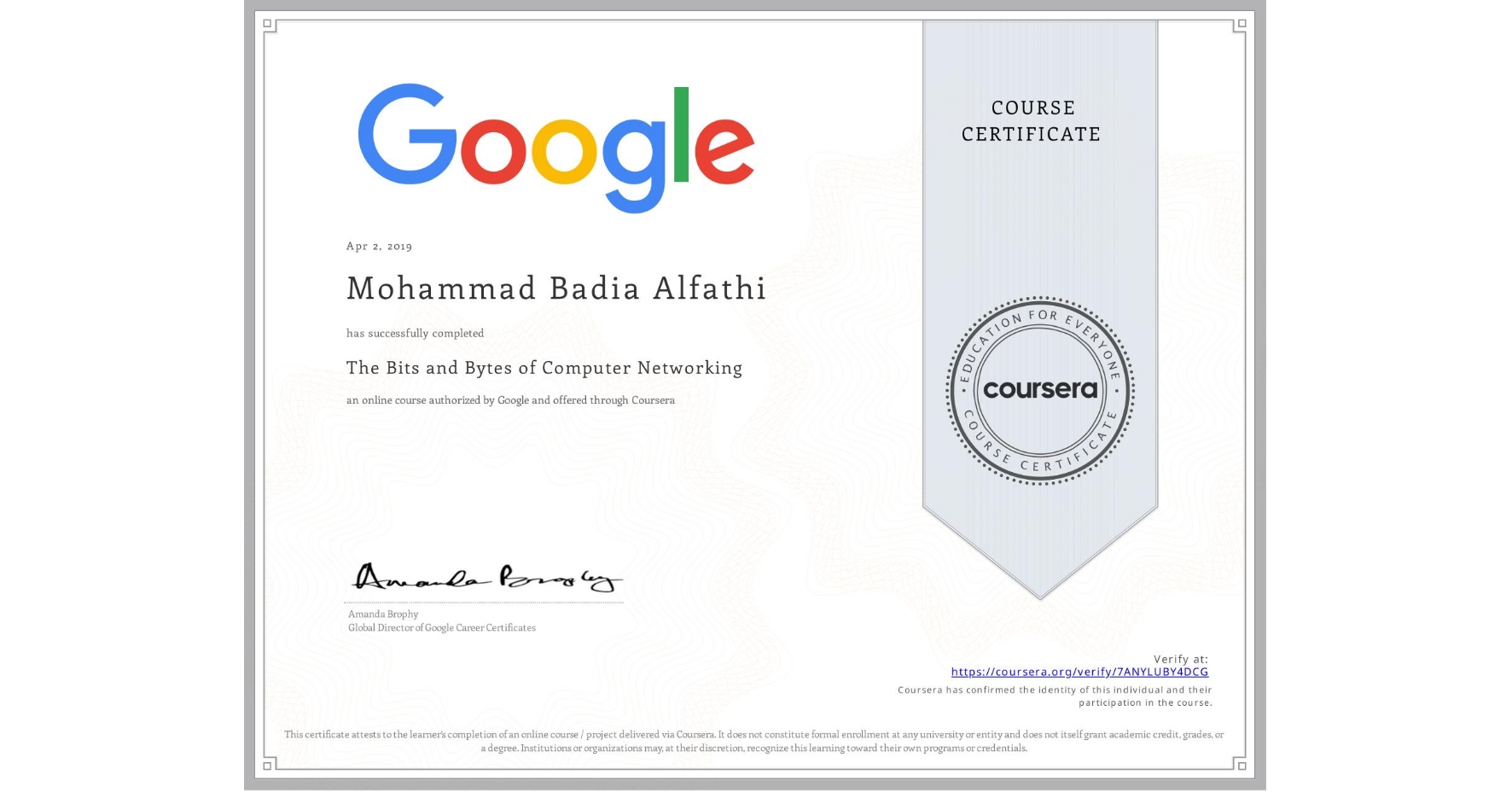 View certificate for Mohammad Badia Alfathi, The Bits and Bytes of Computer Networking, an online non-credit course authorized by Google and offered through Coursera