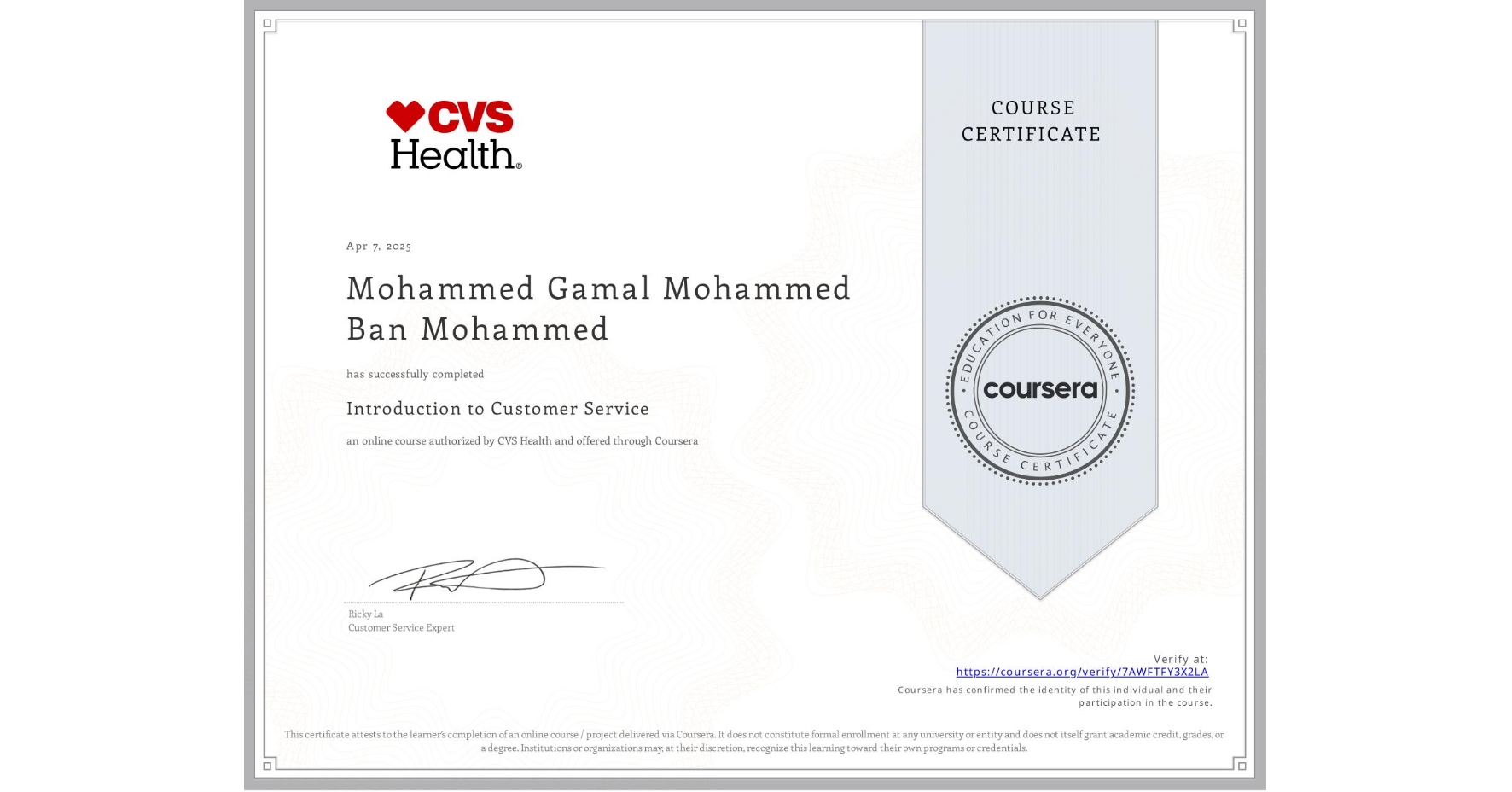 View certificate for Mohammed Gamal Mohammed Ban Mohammed , Introduction to Customer Service, an online non-credit course authorized by CVS Health and offered through Coursera
