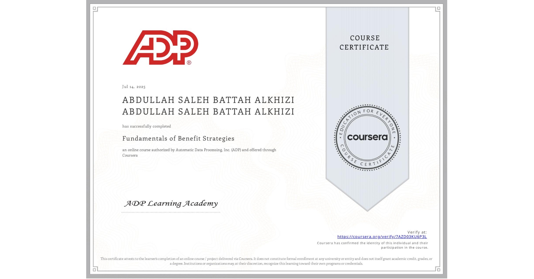 View certificate for ABDULLAH SALEH BATTAH ALKHIZI ABDULLAH SALEH BATTAH ALKHIZI, Fundamentals of Benefit Strategies, an online non-credit course authorized by Automatic Data Processing, Inc. (ADP) and offered through Coursera