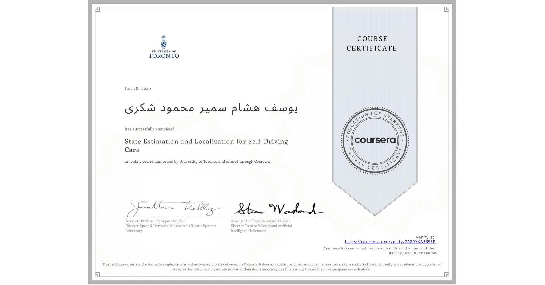 View certificate for يوسف هشام سمير محمود شکری, State Estimation and Localization for Self-Driving Cars, an online non-credit course authorized by University of Toronto and offered through Coursera