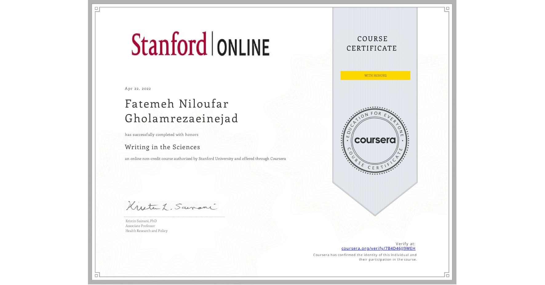 View certificate for Fatemeh Niloufar Gholamrezaeinejad, Writing in the Sciences, an online non-credit course authorized by Stanford University and offered through Coursera