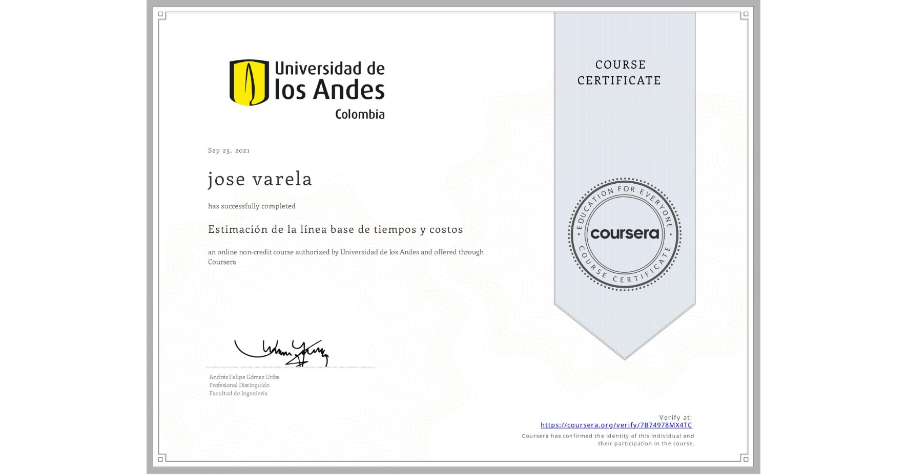 View certificate for jose varela, Estimación de la línea base de tiempos y costos, an online non-credit course authorized by Universidad de los Andes and offered through Coursera