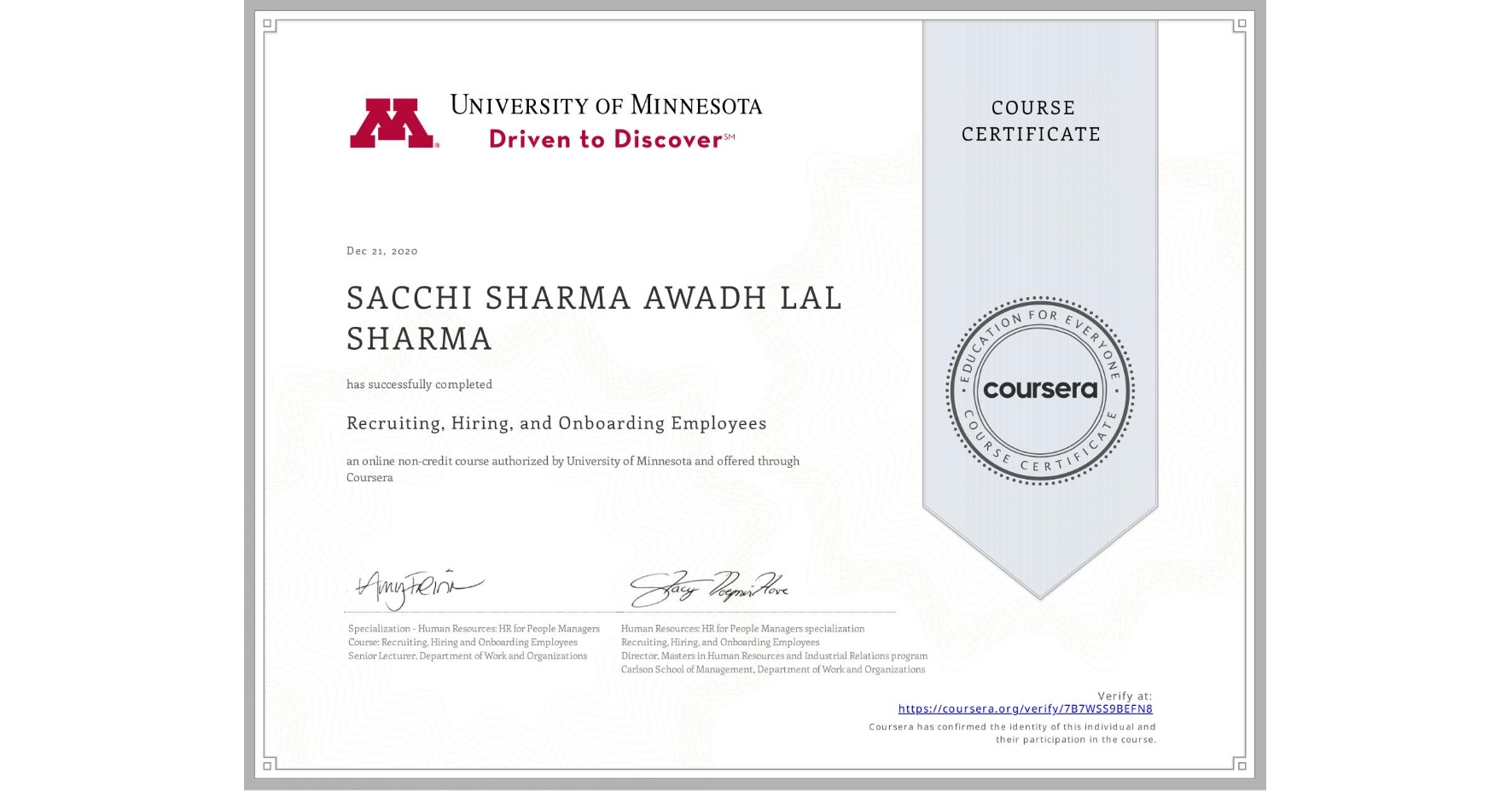 View certificate for SACCHI SHARMA AWADH LAL  SHARMA, Recruiting, Hiring, and Onboarding Employees, an online non-credit course authorized by University of Minnesota and offered through Coursera