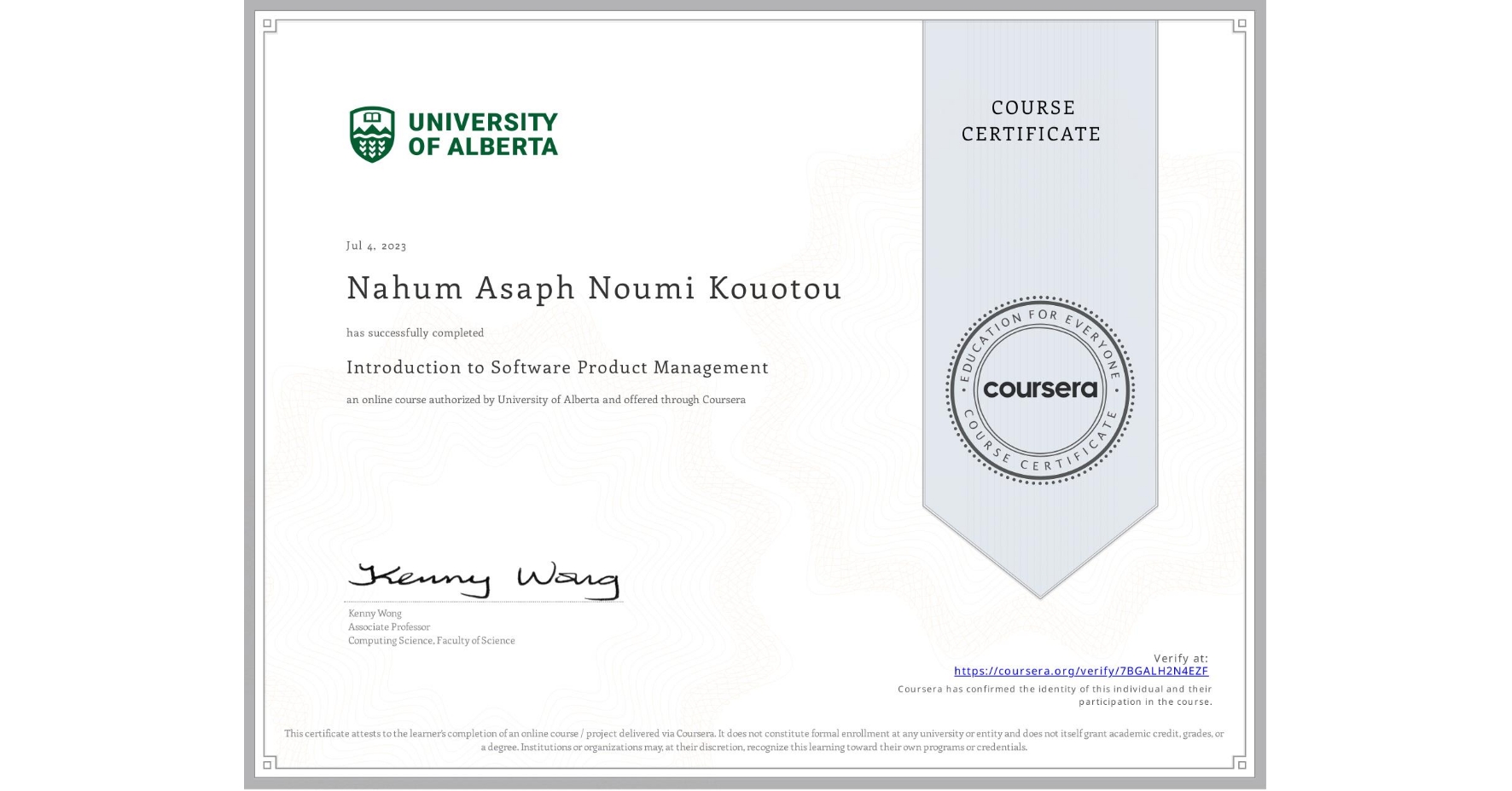 View certificate for Nahum Asaph Noumi Kouotou, Introduction to Software Product Management, an online non-credit course authorized by University of Alberta and offered through Coursera