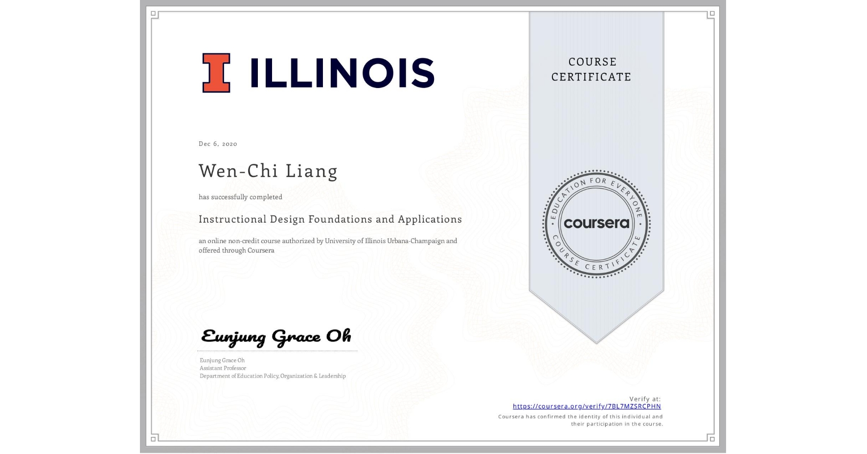 View certificate for Wen-Chi Liang , Instructional Design Foundations and Applications, an online non-credit course authorized by University of Illinois Urbana-Champaign and offered through Coursera