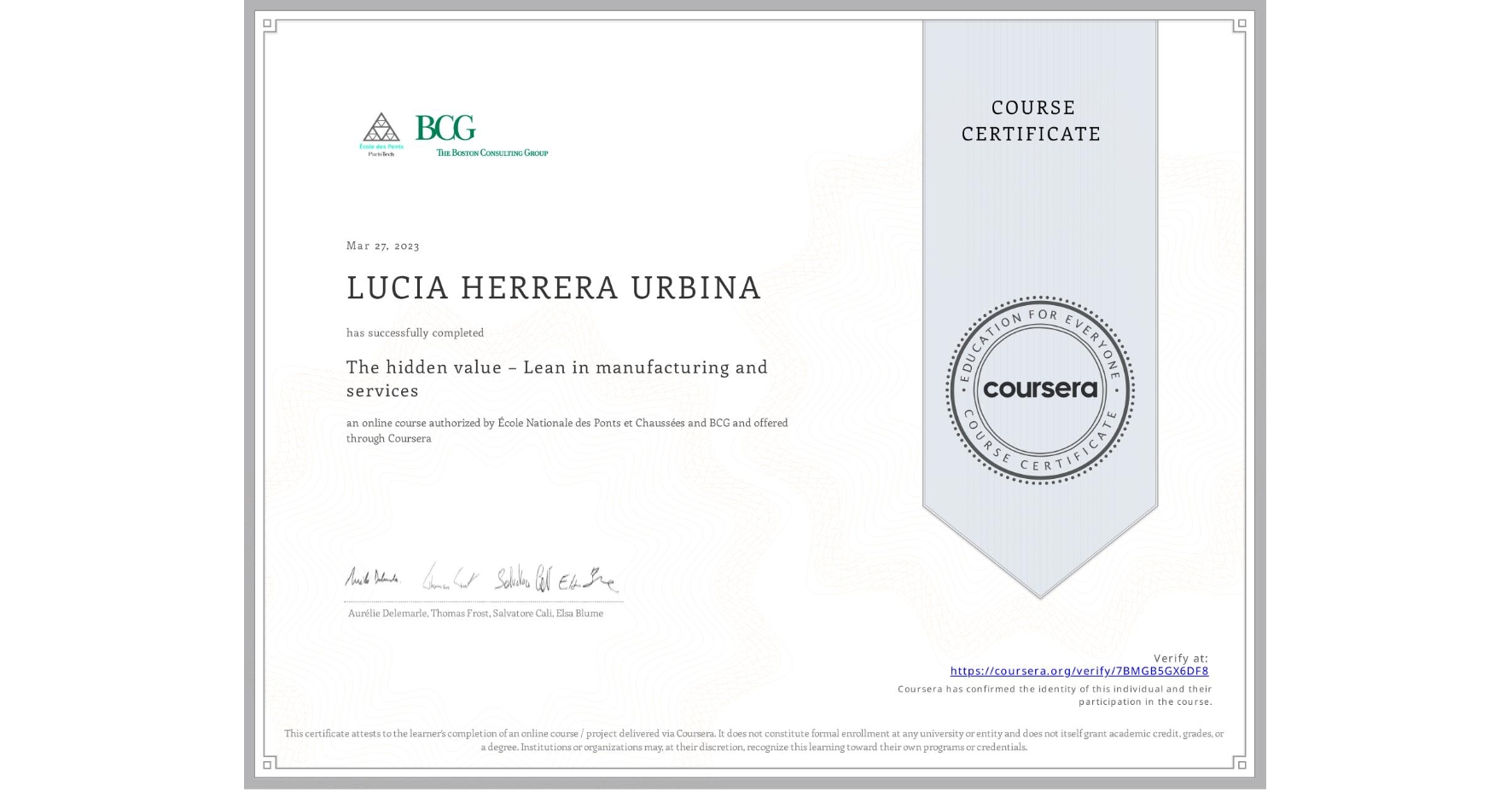 View certificate for LUCIA HERRERA URBINA, The hidden value – Lean in manufacturing and services, an online non-credit course authorized by École Nationale des Ponts et Chaussées & BCG and offered through Coursera