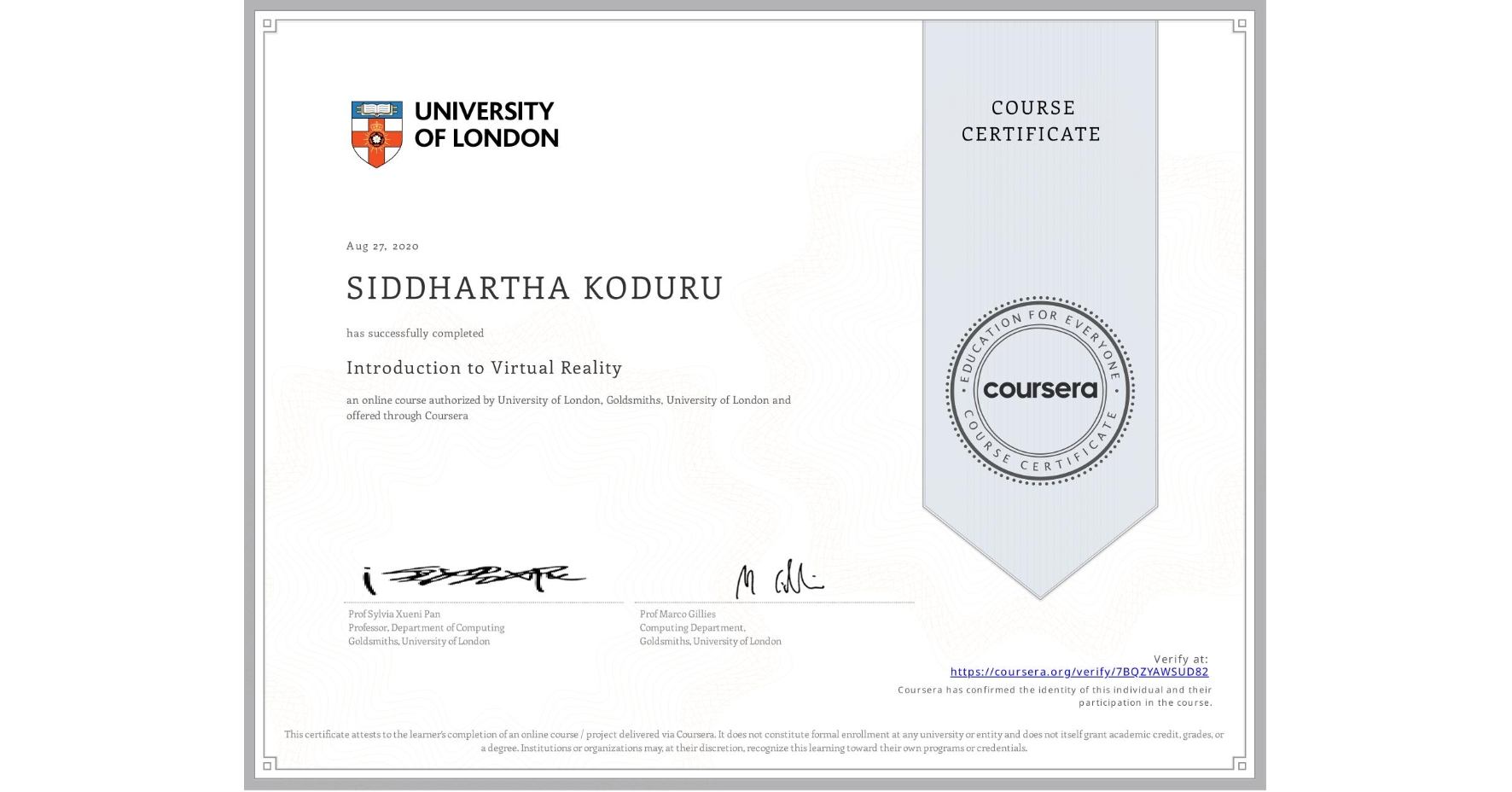 View certificate for SIDDHARTHA KODURU, Introduction to Virtual Reality, an online non-credit course authorized by University of London & Goldsmiths, University of London and offered through Coursera