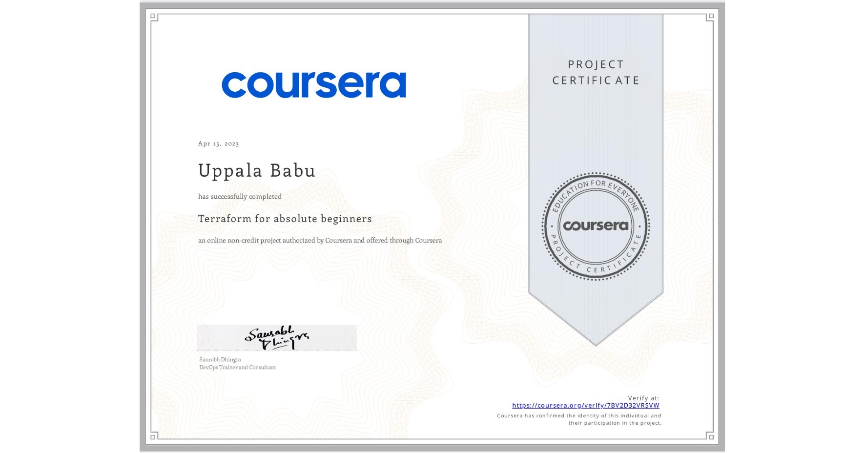 View certificate for Uppala Babu, Terraform for absolute beginners, an online non-credit course authorized by Coursera and offered through Coursera
