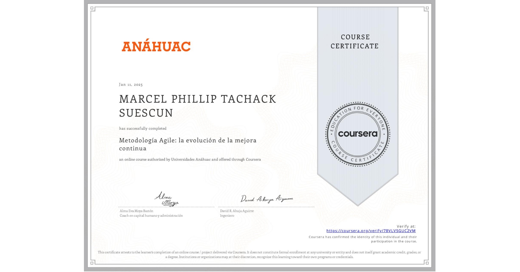 View certificate for MARCEL PHILLIP TACHACK SUESCUN, Metodología Agile: la evolución de la mejora continua, an online non-credit course authorized by Universidades Anáhuac and offered through Coursera