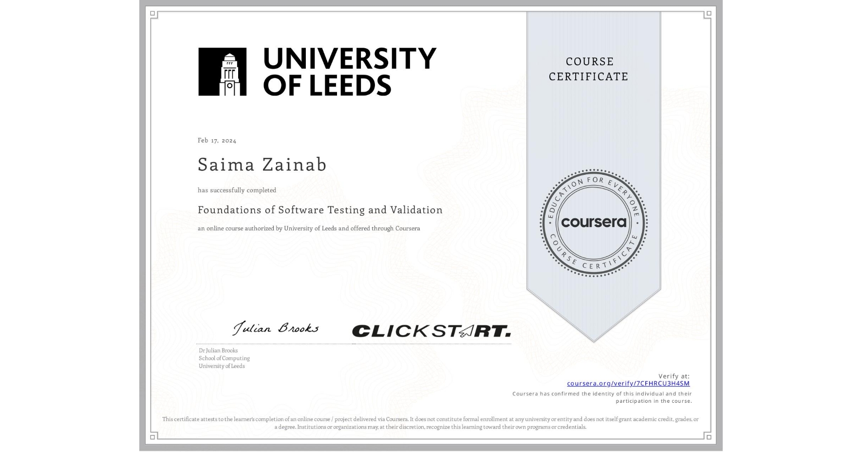 View certificate for Saima Zainab, Foundations of Software Testing and Validation, an online non-credit course authorized by University of Leeds and offered through Coursera