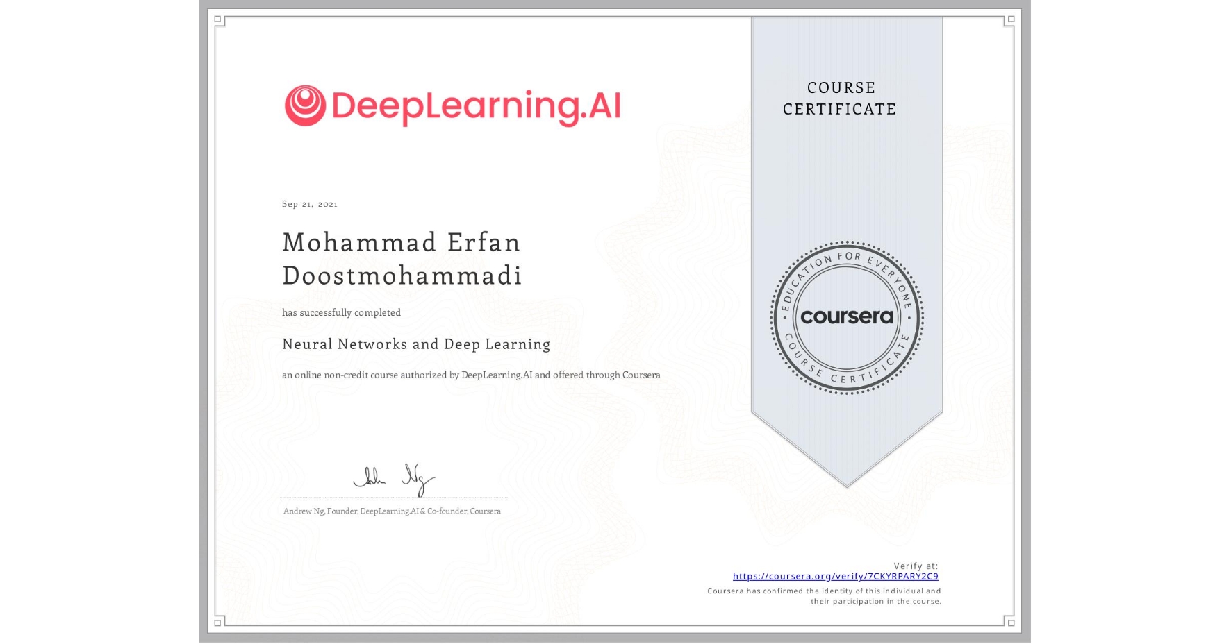 View certificate for Mohammad Erfan  Doostmohammadi, Neural Networks and Deep Learning, an online non-credit course authorized by DeepLearning.AI and offered through Coursera